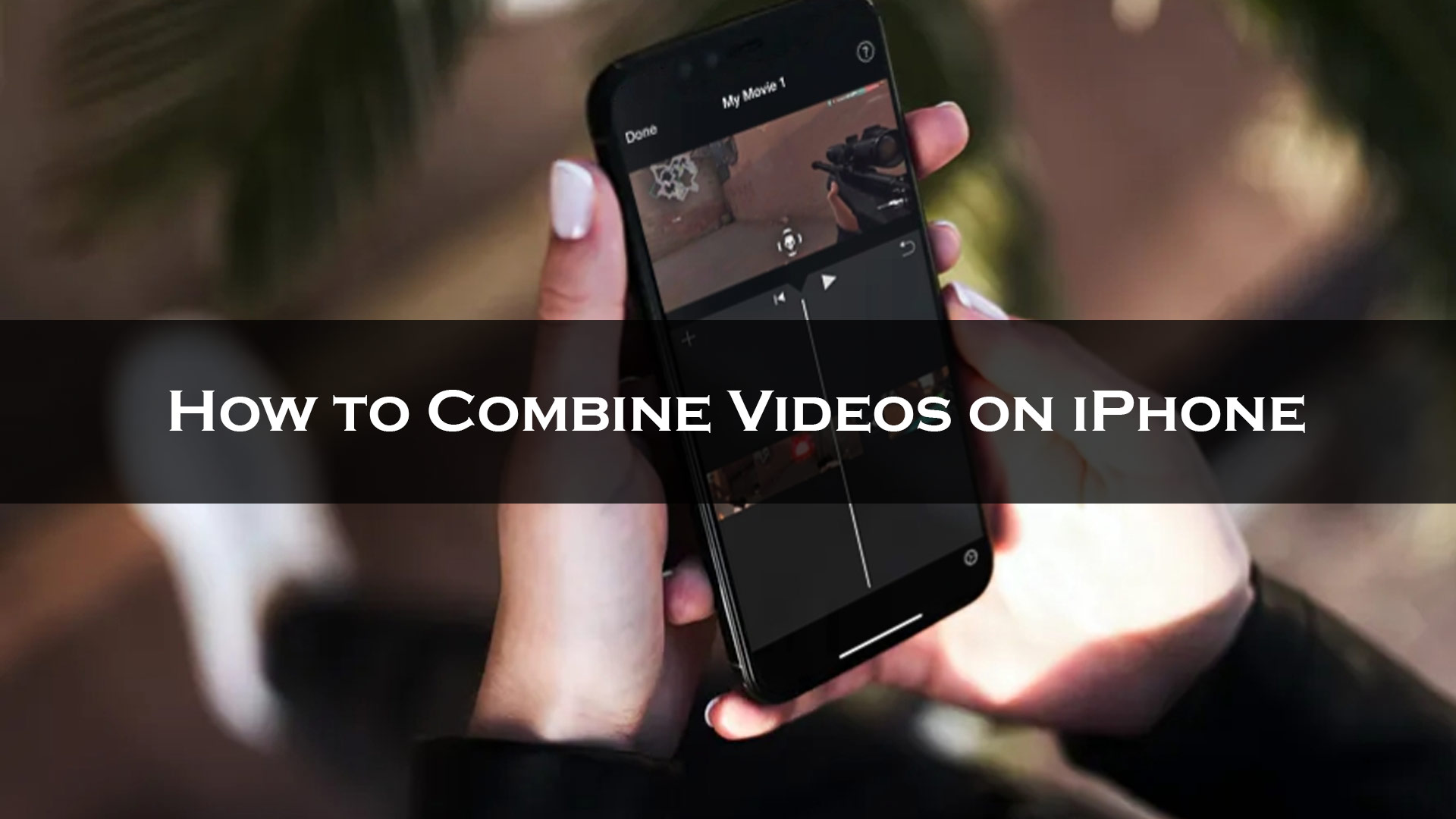 How to Combine Videos on iPhone