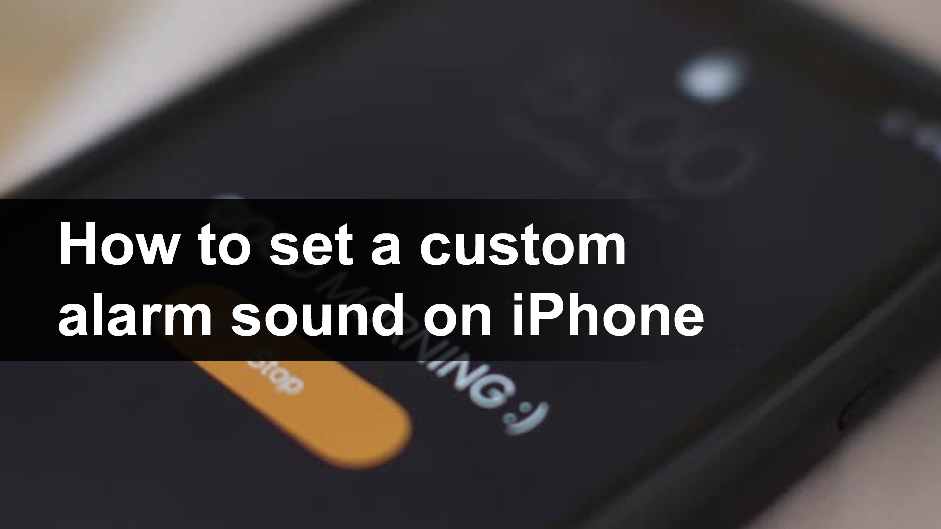 how-to-set-a-custom-alarm-sound-on-iPhone