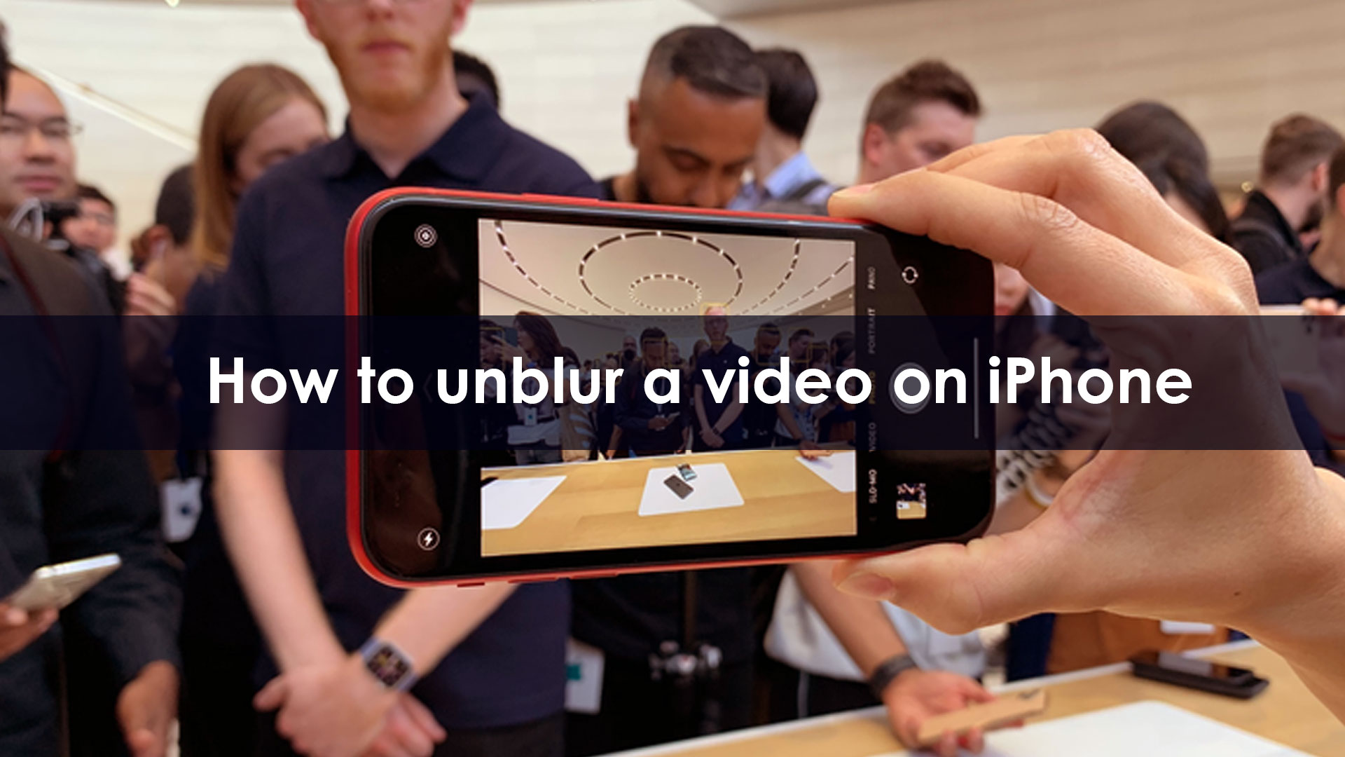 How to unblur a video on iPhone