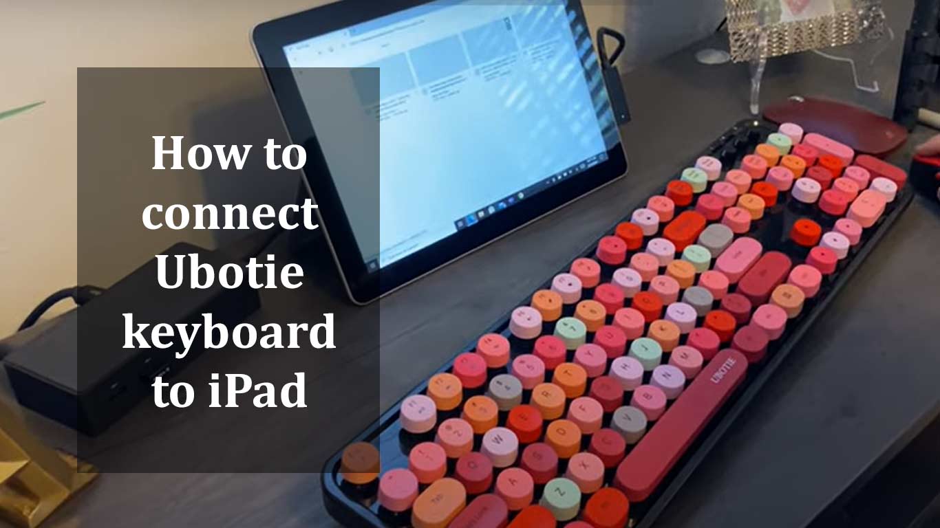 How to connect Ubotie keyboard to iPad