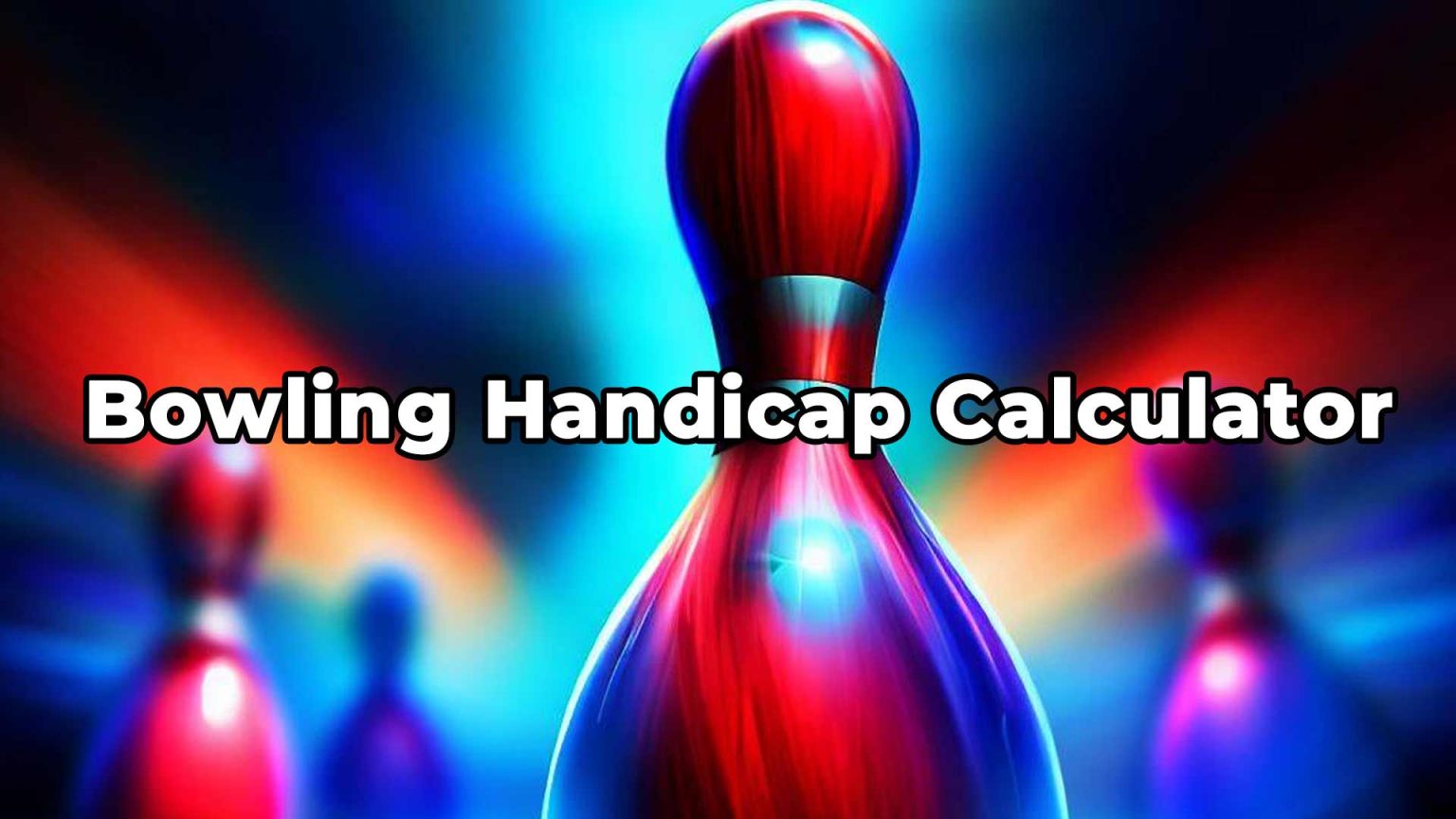 Best Bowling Handicap Calculator Estimate Handicap and Result