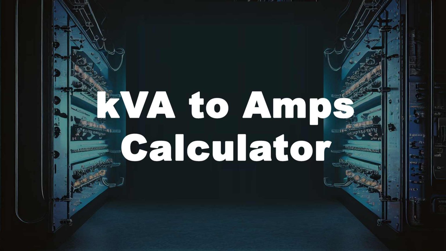 KVA To Amps Calculator - Kilovolt Amps To Amps Conversion