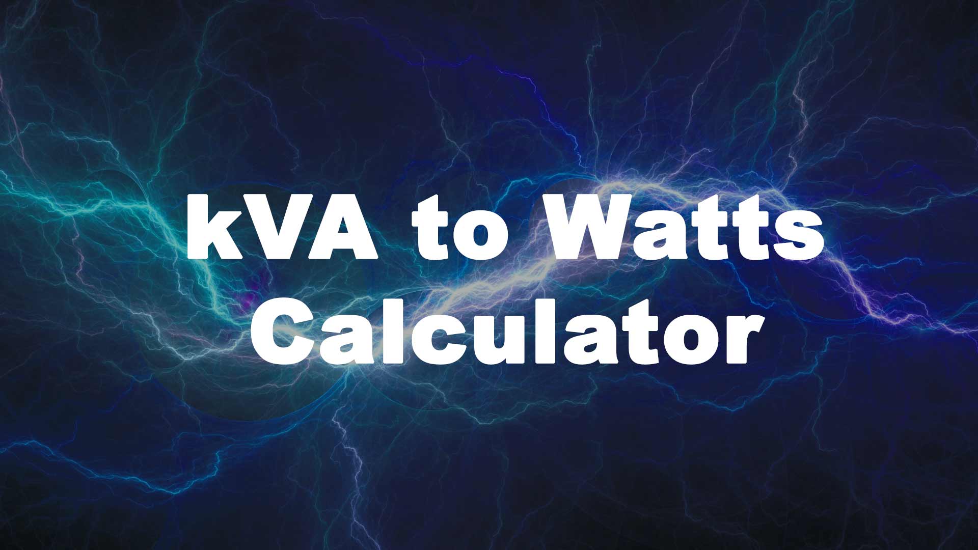 kVA to Watts Calculator