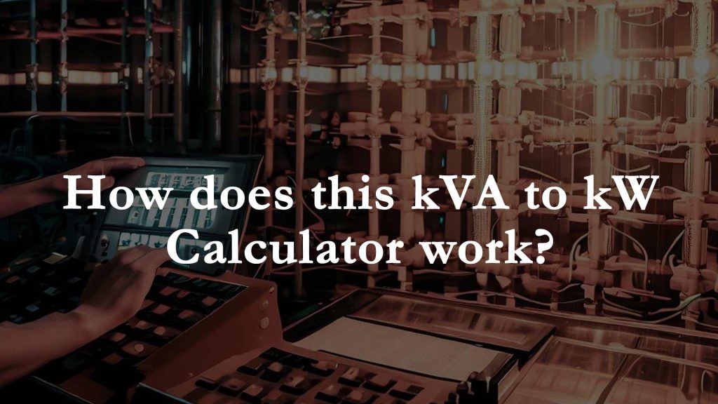 kVA to kW Calculator working procedure