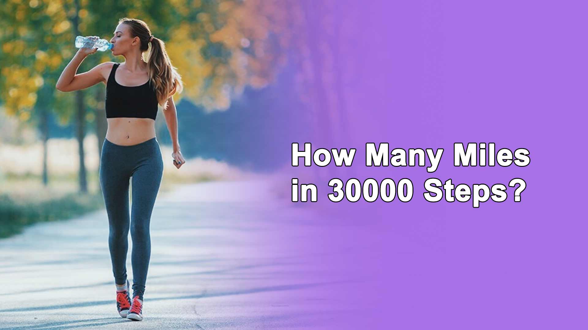 How Many Miles in 30000 Steps