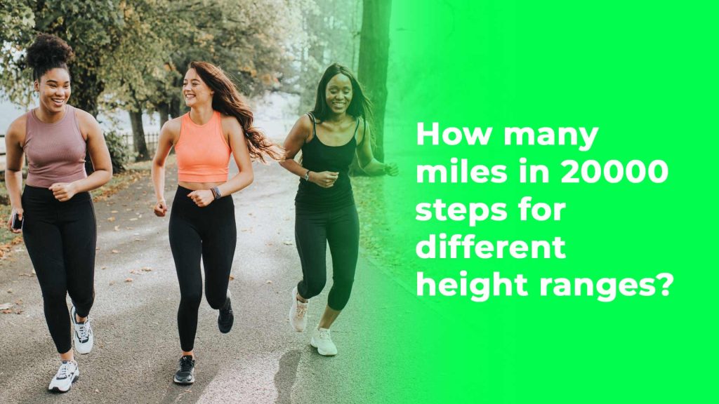 How many miles in 20000 steps for different height ranges?