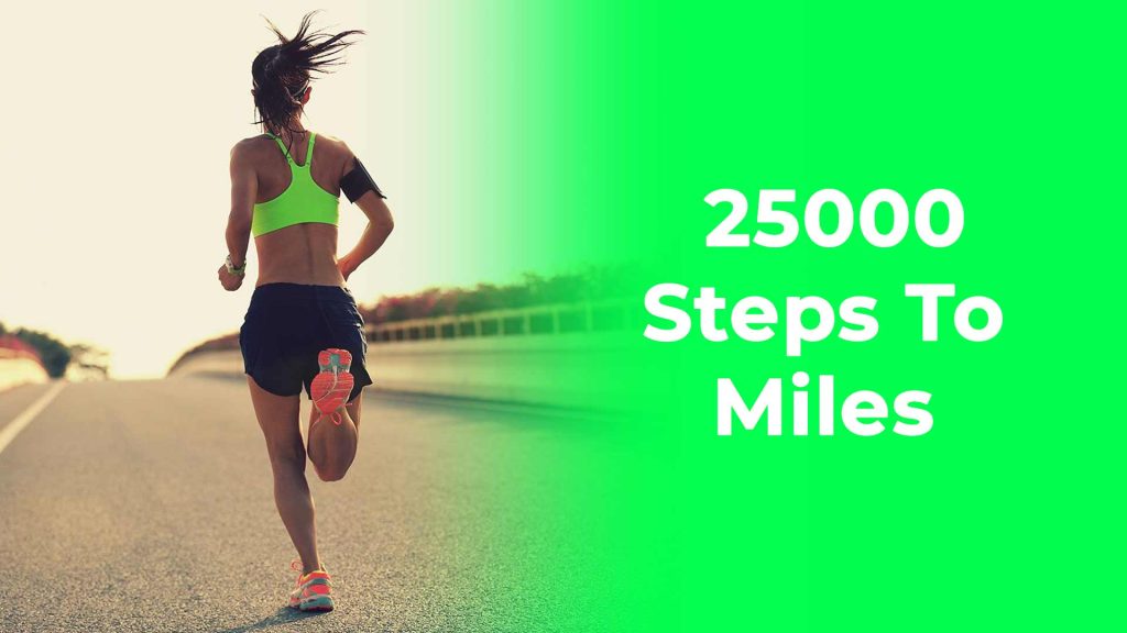 How many miles is 25000 steps?