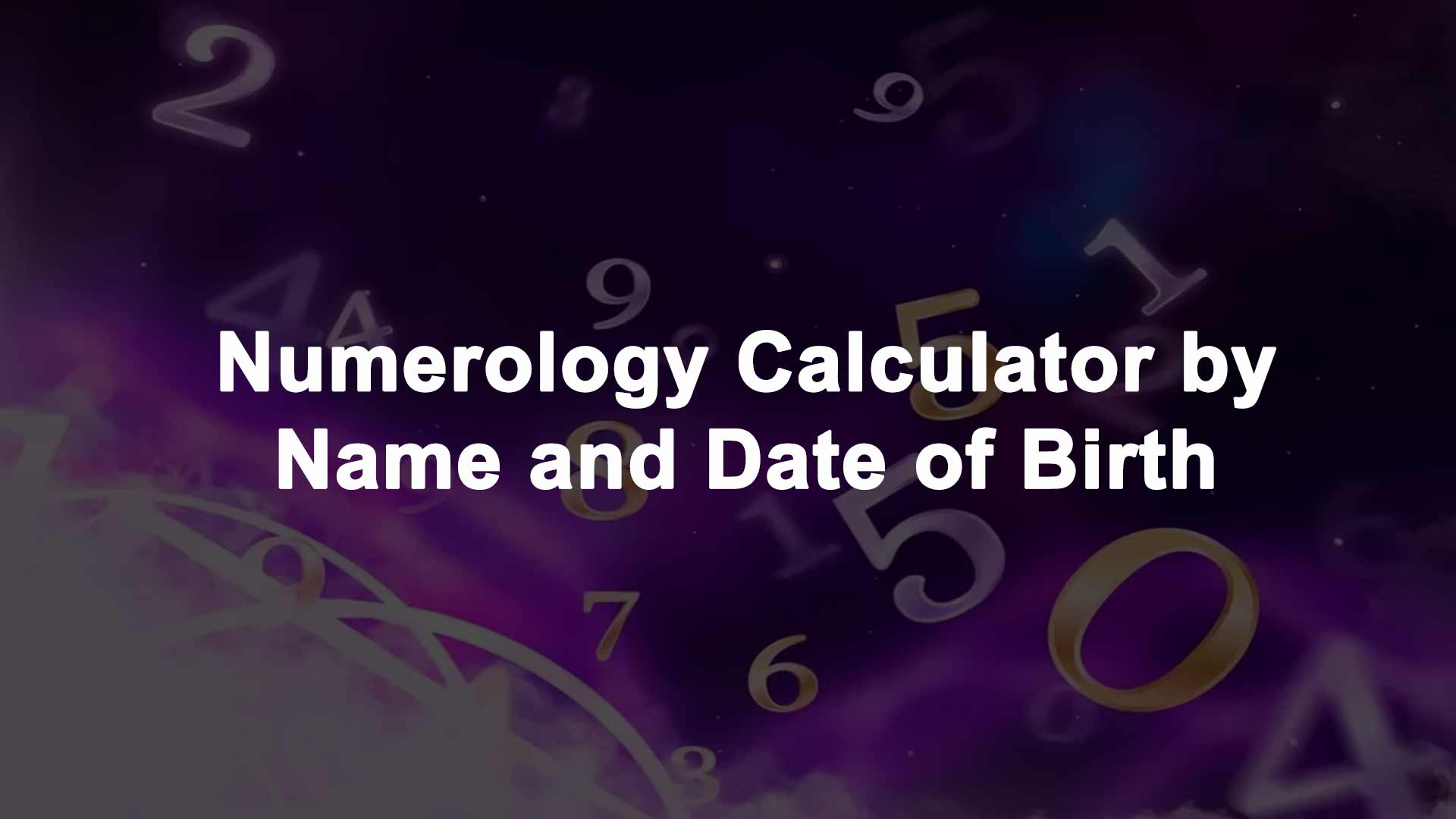 Numerology Calculator by Name and Date of Birth