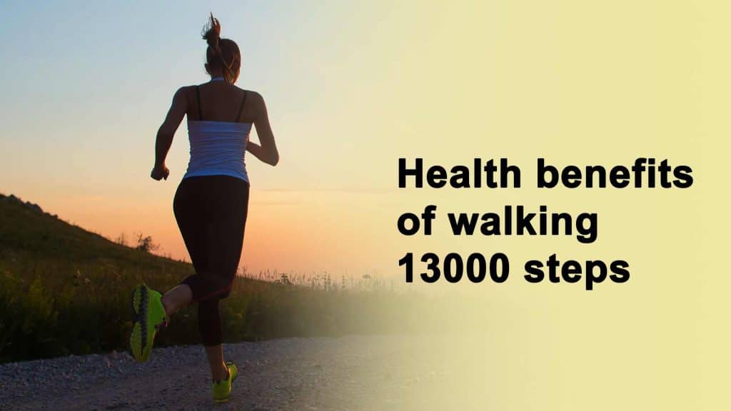 health benefits of walking 13000 steps